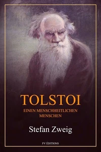 Tolstoi : Einen menschheitlichen Menschen