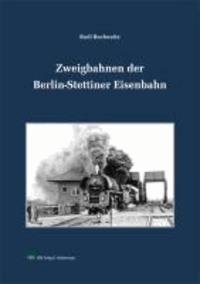Zweigbahnen der Berlin-Stettiner Eisenbahn.