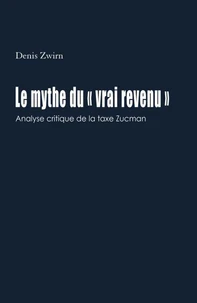 Le mythe du « vrai revenu ». Analyse critique de la taxe Zucman