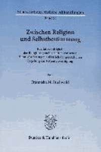 Zwischen Religion und Selbstbestimmung - Karitative Tätigkeit der Religionsgemeinschaften vor neuen Herausforderungen anlässlich der gesetzlichen Regelung zur Patientenverfügung.