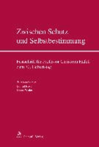 Zwischen Schutz und Selbstbestimmung - Festschrift für Professor Christoph Häfeli zum 70. Geburtstag.