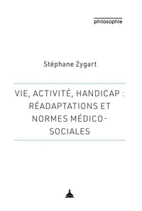 Vie, activité, handicap : réadaptations et normes médico-sociales