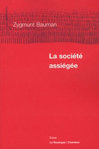 Zygmunt Bauman - La société assiégée.