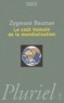 Zygmunt Bauman - Le coût humain de la mondialisation.