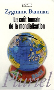 Zygmunt Bauman - Le coût humain de la mondialisation.