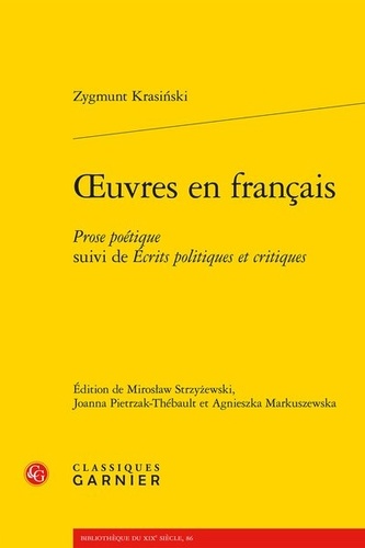 Oeuvres en français. Prose poétique suivi de écrits politiques et critiques