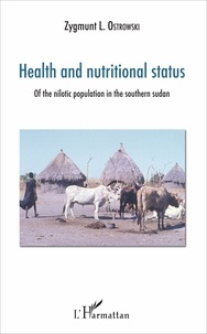 Zygmunt Ostrowski - Health and nutritional status - Of the nilotic population in the southern Sudan.
