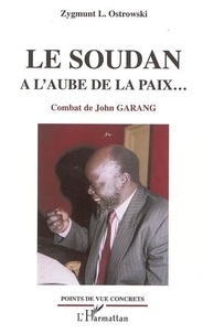 Zygmunt Ostrowski - Soudan à l'aube de la paix. - Combat de John Garang.