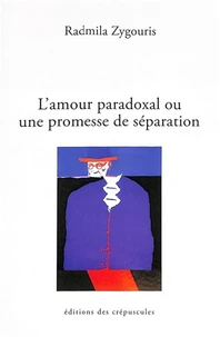 L'amour paradoxal ou une promesse de séparation