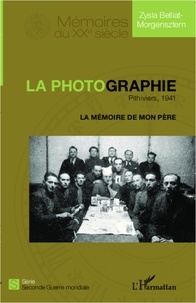 Zysla Belliat-Morgensztern - La photographie, Pithiviers, 1941 - La mémoire de mon père.