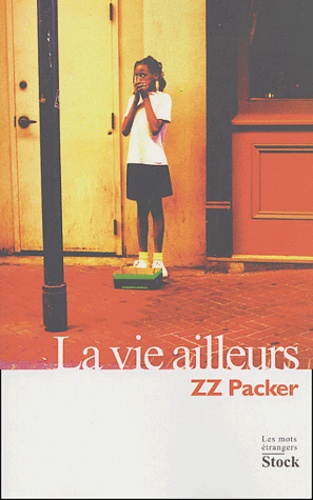 ZZ Packer - La vie ailleurs.
